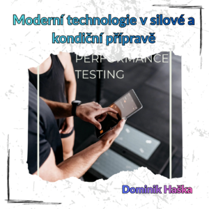 Moderní technologie v silové a kondiční přípravě Moderní technologie v silové a kondiční přípravě